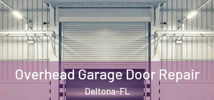 Overhead Garage Door Repair Deltona-FL