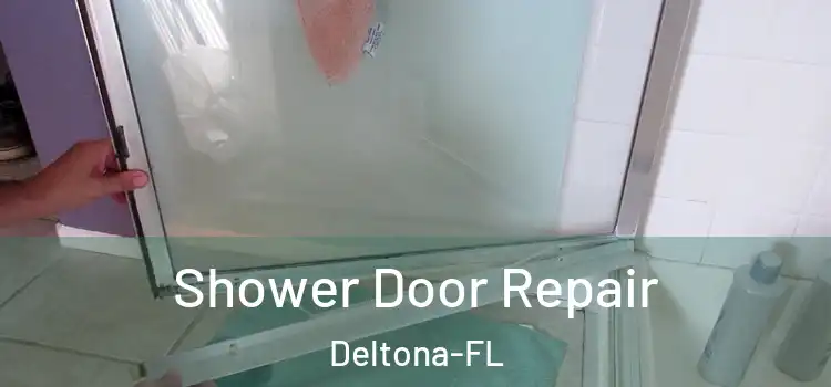 Shower Door Repair Deltona-FL